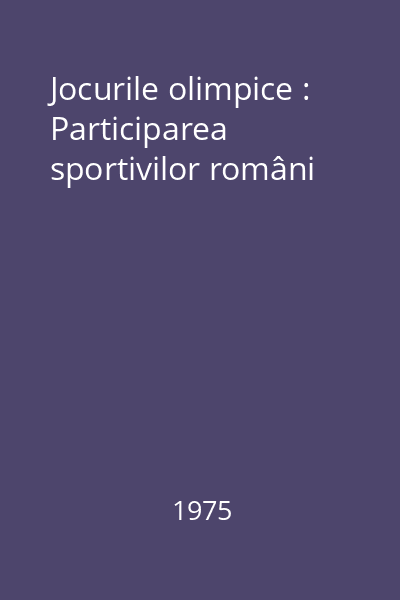 Jocurile olimpice : Participarea sportivilor români