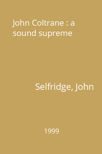 John Coltrane : a sound supreme