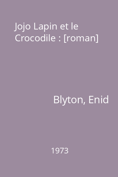 Jojo Lapin et le Crocodile : [roman]