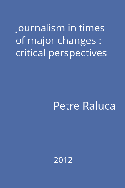 Journalism in times of major changes : critical perspectives