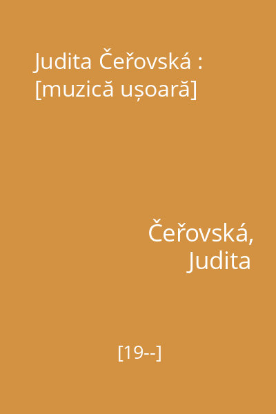 Judita Čeřovská : [muzică ușoară]