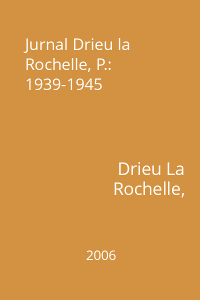 Jurnal Drieu la Rochelle, P.: 1939-1945