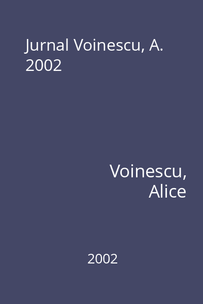 Jurnal Voinescu, A. 2002