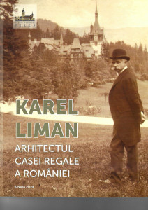 Karel Liman : arhitectul Casei Regale a României