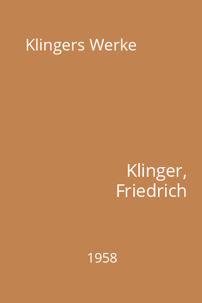 Klingers Werke