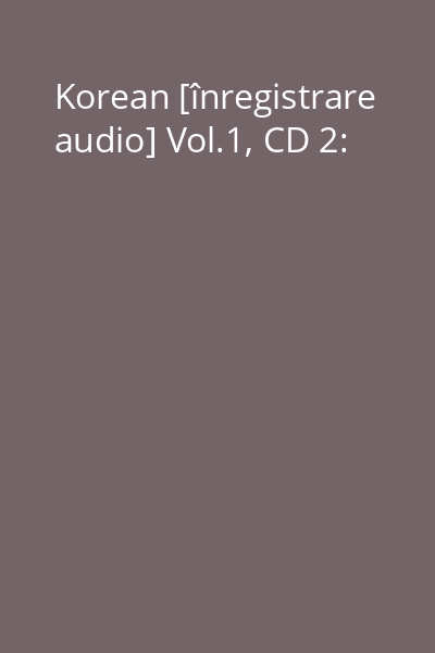 Korean [înregistrare audio] Vol.1, CD 2: