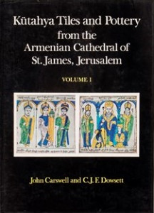 Kütahya tiles and pottery from the Armenian Cathedral of St. James, Jerusalem Vol. 1 : The pictorial tiles and other vessels