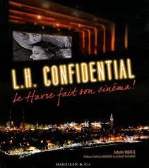 L.H. Confidential : Le Havre fait son cinéma