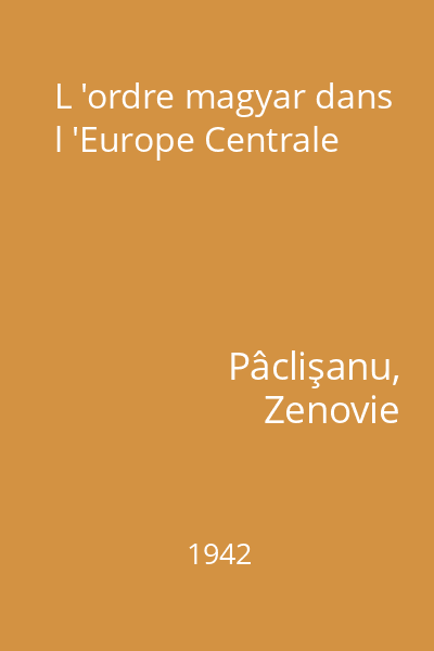 L 'ordre magyar dans l 'Europe Centrale