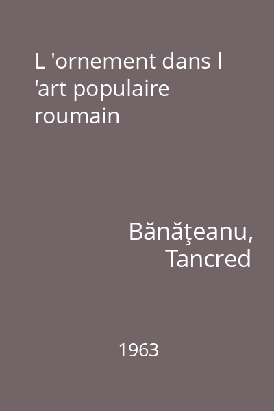 L 'ornement dans l 'art populaire roumain