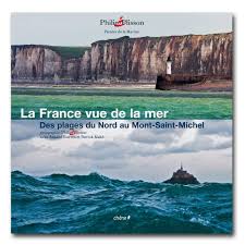 La France vue de la mer : des plages du Nord au Mont-Saint-Michel