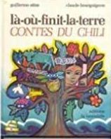 Là-où-finit-la-terre : contes du Chili