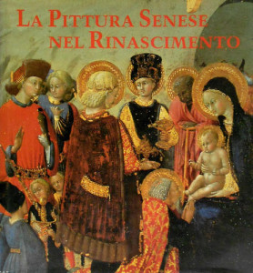 La pittura senese nel Rinascimento : 1420-1500