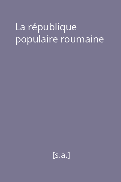 La république populaire roumaine