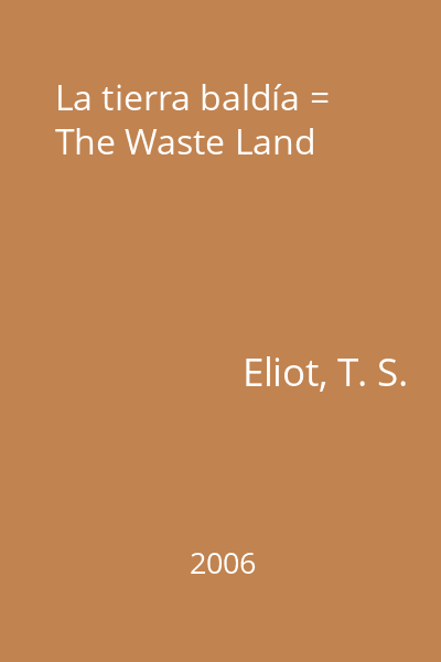 La tierra baldía = The Waste Land