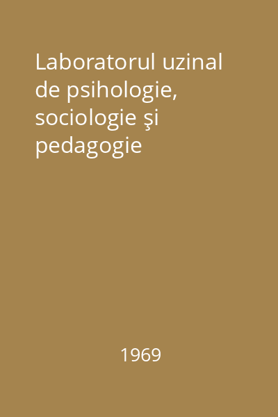 Laboratorul uzinal de psihologie, sociologie şi pedagogie