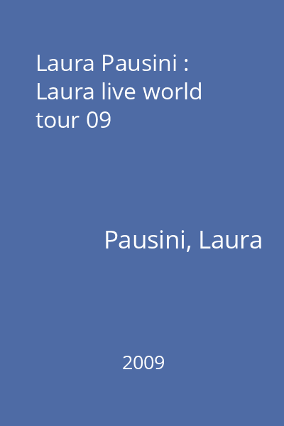 Laura Pausini : Laura live world tour 09