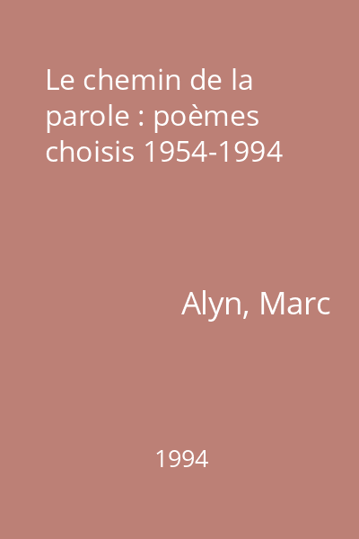 Le chemin de la parole : poèmes choisis 1954-1994