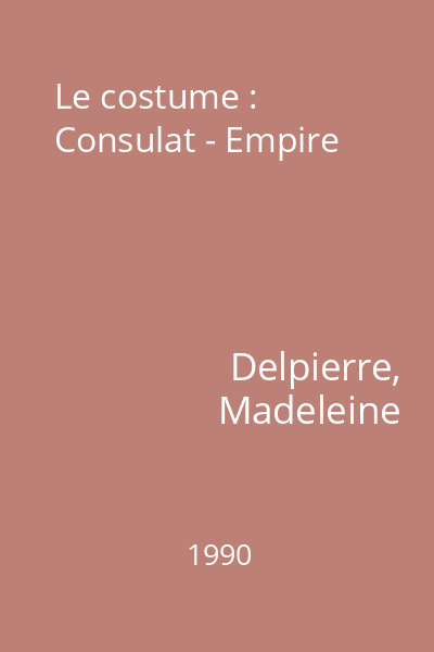Le costume : Consulat - Empire