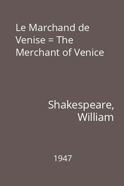 Le Marchand de Venise = The Merchant of Venice