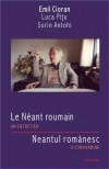 Le néant roumain : un entretien = Neantul românesc : o convorbire