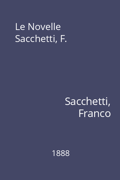 Le Novelle Sacchetti, F.
