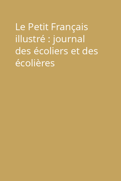 Le Petit Français illustré : journal des écoliers et des écolières