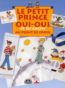 Le Petit Prince, Oui-Oui et les autres au point de croix