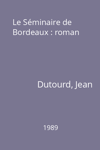 Le Séminaire de Bordeaux : roman