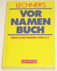 Lechner's Vornamenbuch : [über 8000 Namen von A-Z]