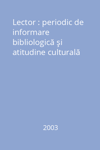 Lector : periodic de informare bibliologică şi atitudine culturală
