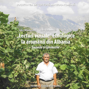 Lecturi vizuale etnologice la aromânii din Albania : Sarandë şi Gjirokastër