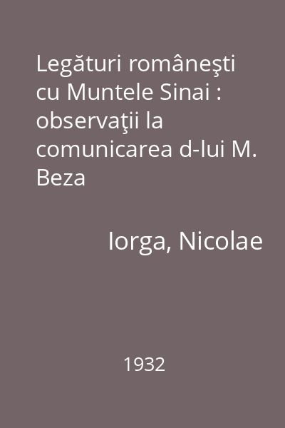 Legături româneşti cu Muntele Sinai : observaţii la comunicarea d-lui M. Beza