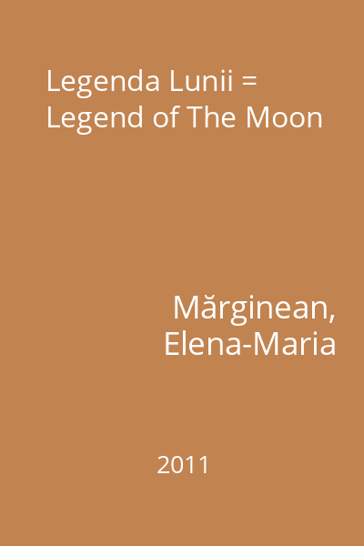 Legenda Lunii = Legend of The Moon