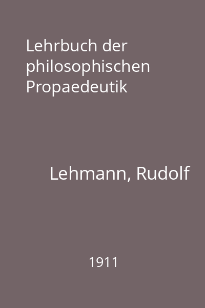 Lehrbuch der philosophischen Propaedeutik