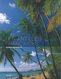 Les Antilles françaises : grands voyageurs