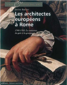 Les architectes européens a Rome : 1740 - 1765