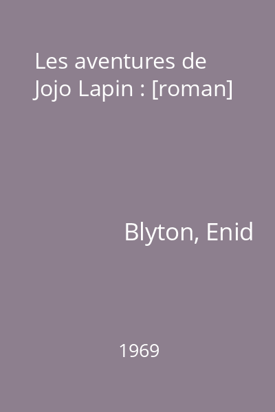 Les aventures de Jojo Lapin : [roman]
