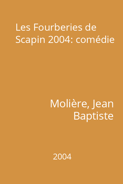 Les Fourberies de Scapin 2004: comédie