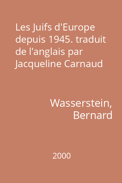 Les Juifs d'Europe depuis 1945. traduit de l'anglais par Jacqueline Carnaud