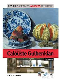 Les plus grands musées d'Europe Vol. 24 : Musée Calouste Gulbenikian : Lisbonne