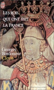 Les rois qui ont fait la France : Clovis et les Mérovingiens