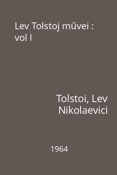 Lev Tolstoj művei : vol I