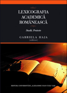 Lexicografia academică românească : studii, proiecte