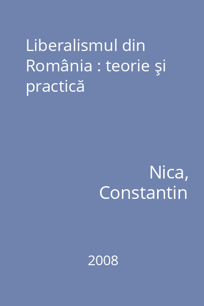 Liberalismul din România : teorie şi practică