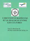 L'identité européenne et  et le dialogue entre les cultures = European identity and the dialogue between cultures