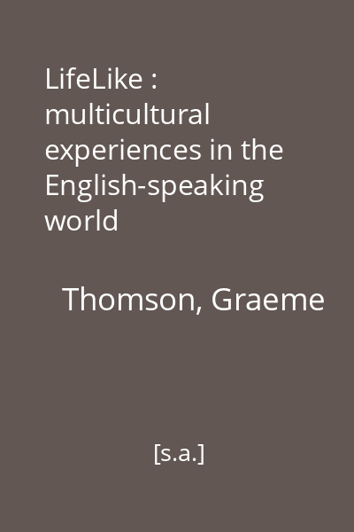 LifeLike : multicultural experiences in the English-speaking world