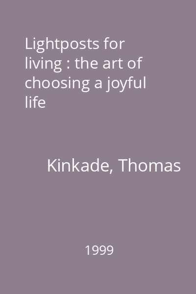 Lightposts for living : the art of choosing a joyful life