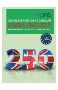 Limba engleză : 250 de exerciții de vocabular