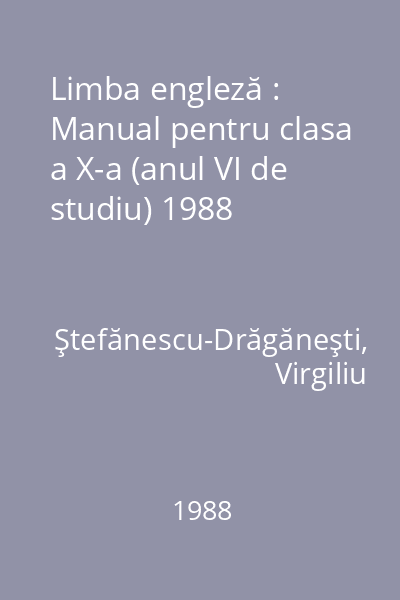 Limba engleză : Manual pentru clasa a X-a (anul VI de studiu) 1988